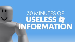 30 Minutes of Useless Information about ROBLOX [upl. by Fons148]