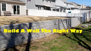 How to Build a Retaining Wall Start to Finish [upl. by Sauers329]