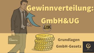 GmbHGesetz Grundlagen Gewinnverteilung bei einer GmbH und UG Wirtschaftsrecht 2 [upl. by Vivienne851]