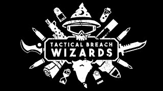 Tactical Breach Wizards [upl. by Jessen]