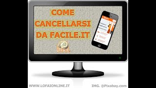 Come cancellarsi dal sito Facileit [upl. by Enilarak]