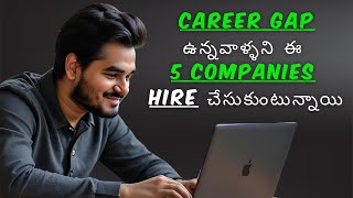 How To Get Into An IT Job With A Career Gap  In Telugu🔥 [upl. by Barkley348]