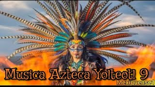 MUSICA AZTECA Yolteotl 9 [upl. by Oneg168]