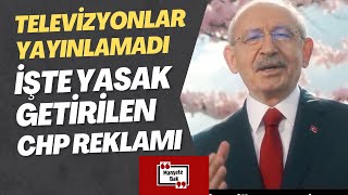 Yasaklanan CHP Kılıçdaroğlu reklamı 418 milyar dolar nerede [upl. by Rex]