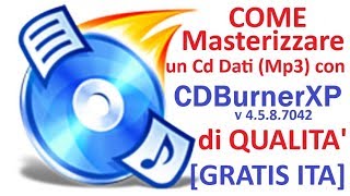 Come Masterizzare un Cd Dati 📀 Mp3 📀 di qualità con 💿 CDBurnerXP 📀 [upl. by Zealand]