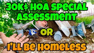 This can’t be real  Hoa 30k special assessment due or I’ll be homeless [upl. by Rafter]