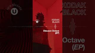 KodakBlack s surprise EP Dieuson Octave is OUT NOW [upl. by Willem523]