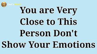 You are very close to this person dont show your emotions  God Message Today  godsword [upl. by Morice278]