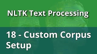 NLTK Text Processing 18  Custom Corpus Setup [upl. by Theodosia777]