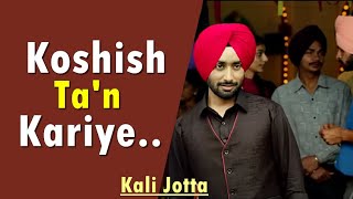 Koshish Tan Kariye Full Song Satinder SartaajKali Jotta Neeru Bajwa Wamiqa GNew Punjabi Songs [upl. by Lemhaj964]