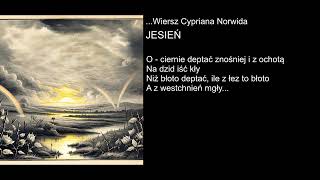 Wiersz Cypriana Norwida  JESIEŃ [upl. by Trutko]