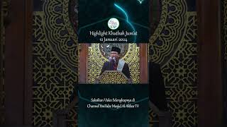 Highlight Khutbah Jumat 12 JANUARI 2024 [upl. by Ycniuqed58]