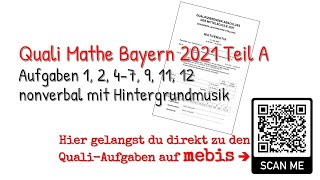 Mathe Quali Bayern 2021 Teil A Aufgaben 1 2 47 9 11 12 nonverbal mit Musik QA Bayern [upl. by Dilly]