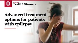 Advanced treatment options for patients with epilepsy  Ohio State Medical Center [upl. by Anilocin]