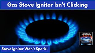 WHY Is My GAS Stove IGNITER NOT Clicking  Gas STOVE Igniter NOT Working [upl. by Enicul]