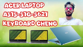 Acer Laptop A51551G5621 Keyboard Cheng Kaise Banaye [upl. by Siuraj]