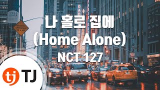 TJ노래방 나홀로집에Home Alone  NCT 127  TJ Karaoke [upl. by Ocicnarf]