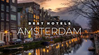 Top 9 Best Hotels In Amsterdam  Luxury Hotels In Amsterdam [upl. by Angelique83]