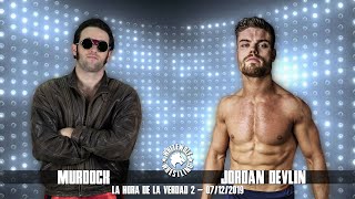 FREE MATCH Murdock vs Jordan Devlin  La Hora de la Verdad 2 07122019 [upl. by Vacla]