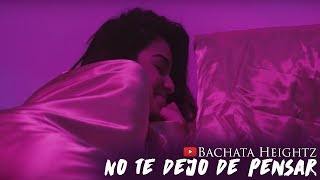 Bachata Heightz  No Te Dejo De Pensar ft 24 Horas Official Music Video [upl. by Colis912]