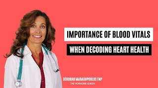 Importance of Blood Vitals When Decoding Heart Health [upl. by Ingaberg]