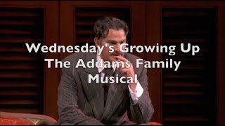 The Addams Family Musical  Wednesdays Growing Up Lyrics [upl. by Mairb]