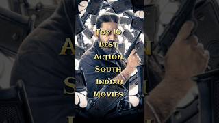 Top 10 best action south Indian movies movie action film [upl. by Esil]