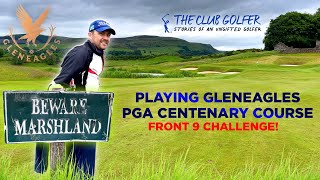 Playing Gleneagles PGA Centenary Course  Front 9 Challenge [upl. by Virginie]