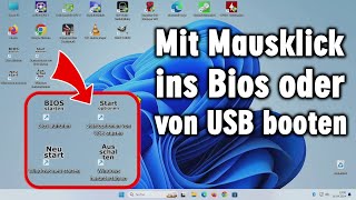 Mit Mausklick ins Bios oder von USB booten  es kann so einfach sein [upl. by Eibreh]