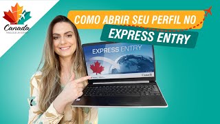 Faça você mesmo a abertura do seu PERFIL NO EXPRESS ENTRY  PASSO A PASSO  Imigrar para o CANADÁ [upl. by Mozes]