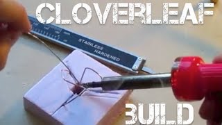 Cloverleaf Antenna  Build Instructions [upl. by Milore]