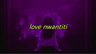 love nwantiti tiktok remix slowed  with lyrics [upl. by Ateval66]