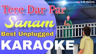 Unplugged Karaoke  Tere Dar Par Sanam  Kumar Sanu Best Karaoke With Lyrics  PC Records [upl. by Onitsuj]