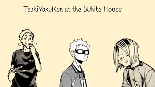 TsukiYakuKen at the White House Haikyuu textKardashian spoof [upl. by Hinman]