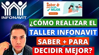 ¿Cómo realizar el Taller Infonavit Saber  Para Decidir Mejor 😱 Descarga tu Constancia [upl. by Floyd]