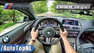 2018 BMW M6 GRAN COUPE Competition 600HP 44 V8 BiTurbo  POV Test Drive by AutoTopNL [upl. by Josephson196]