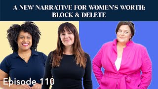 Podcast 110  A New Narrative For Women’s Worth Block amp Delete with Stephanie Dodier [upl. by Galang]