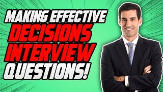 Making Effective Decisions DECISION MAKING Interview Questions and ANSWERS [upl. by Issak]