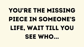 🛑💌 God Message Today  Youre the missing piece in someones life wait  God Message  God Says [upl. by Latona471]