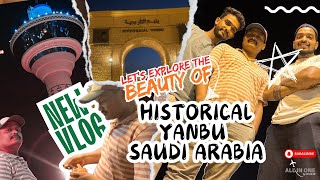 Exploring Historical Yanbu  Saudi Arabia  Vlog by SANGRAM [upl. by Gschu]