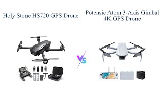 🔥 Holy Stone HS720 vs Potensic ATOM 4K GPS Drones 🔥 [upl. by Parrnell603]