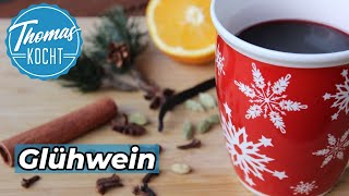 Glühwein selber machen  mein Lieblingsrezept  Thomas kocht [upl. by Joh]