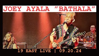 JOEY AYALA BATHALA LIVE  19 EAST 092024 [upl. by Sebastian]