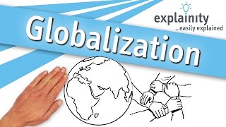 Globalization explained explainity® explainer video [upl. by Chamberlain953]