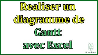 Realiser un diagramme de Gantt avec Excel [upl. by Martens]