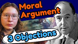 3 Objections to the Moral Argument for Gods Existence Moral Argument Part 3 [upl. by Airrat314]