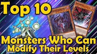 Top 10 Monsters Who Can Modify Levels in YuGiOh [upl. by Eceinhoj]