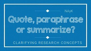 What is quoting paraphrasing and summarizing Lessons from Badke  NAyK teaching [upl. by Naira241]