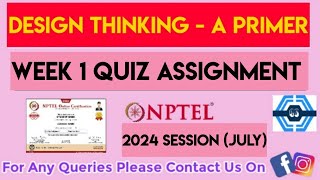 Design Thinking  A Primer Week 1 Quiz Assignment Solution  NPTEL 2024 July  SWAYAM 2024 [upl. by Ahtiuqal203]