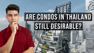 Are Condos in Thailand Still Desirable [upl. by Assecnirp]